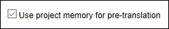 Pre-translate from project memory.png